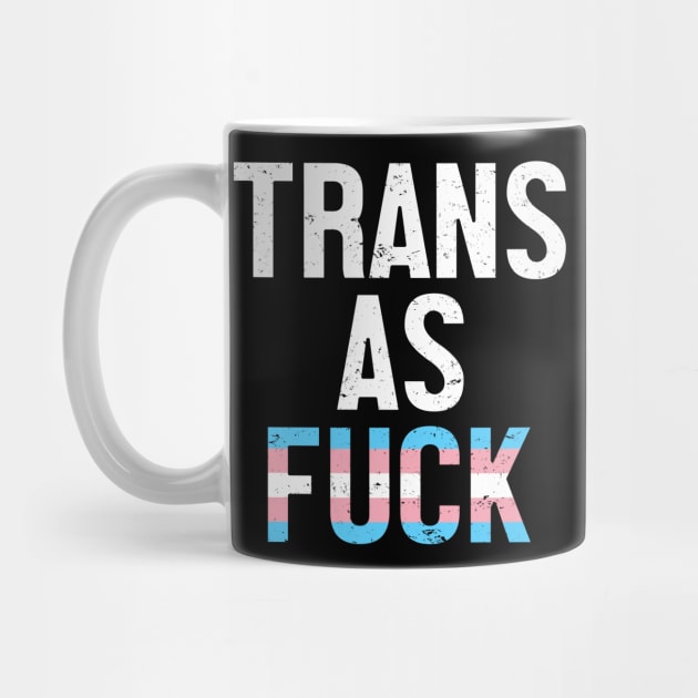 Trans As Fuck - Transgender Pride Flag by jpmariano